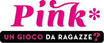 Pink*: un gioco da ragazze?